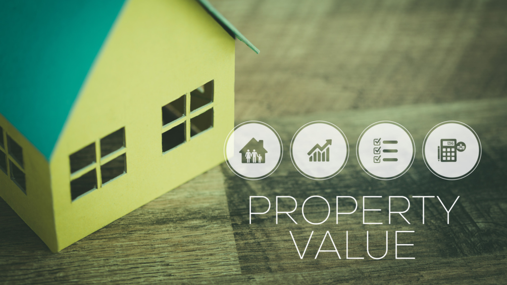 model of a home with the words: property value overlayed